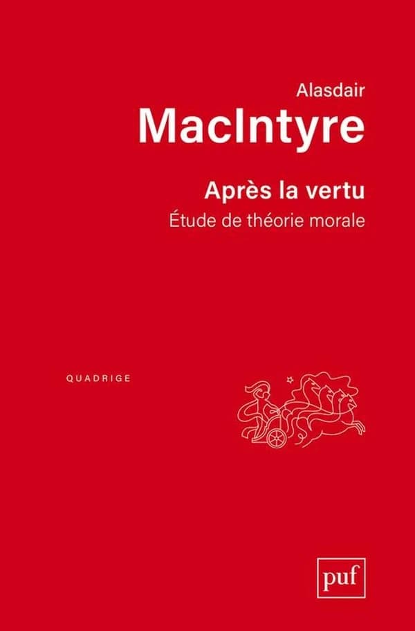 Après la vertu : étude de théorie morale ([2e éd.]) Alasdair MacIntyre ; traduit de l'anglais par Laurent Bury