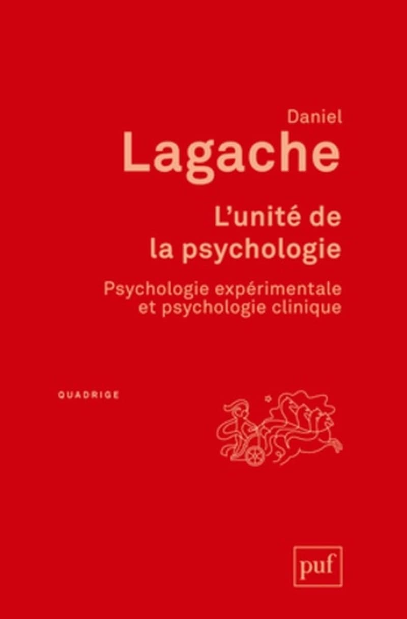 L'unité de la psychologie : psychologie expérimentale et psychologie clinique (8e éd.) Daniel Lagache