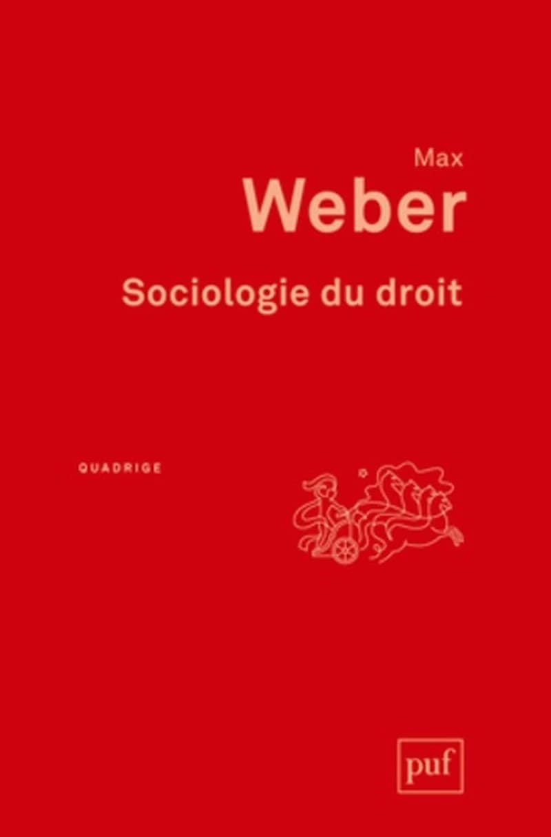 Sociologie du droit ([Nouvelle éd.]) Max Weber ; préface de Philippe Raynaud ; introduction et traduction par Jacques Grosclaude