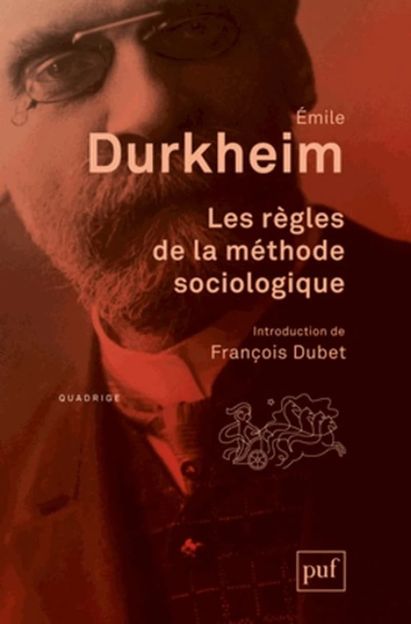 Les règles de la méthode sociologique ([Nouvelle éd.]) Émile Durkheim ; introduction de François Dubet