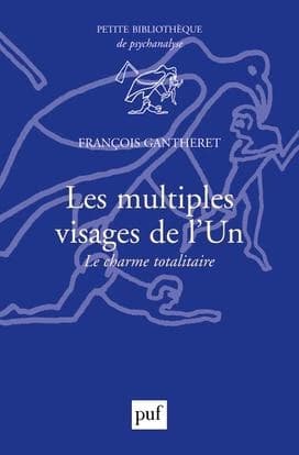 Les multiples visages de l'un : le charme totalitaire
