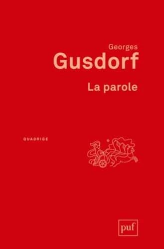 La parole ([Nouvelle éd.]) Georges Gusdorf