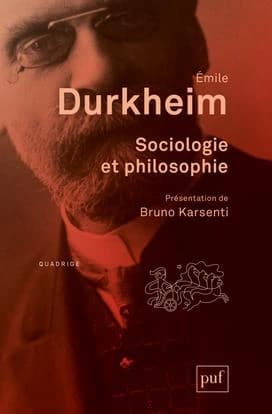 Sociologie et philosophie ([Nouvelle éd.]) Émile Durkheim ; présentation de Bruno Karsenti ; préface de Célestin Bouglé