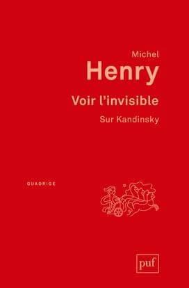 Voir l'invisible : sur Kandinsky (3e éd.) Michel Henry