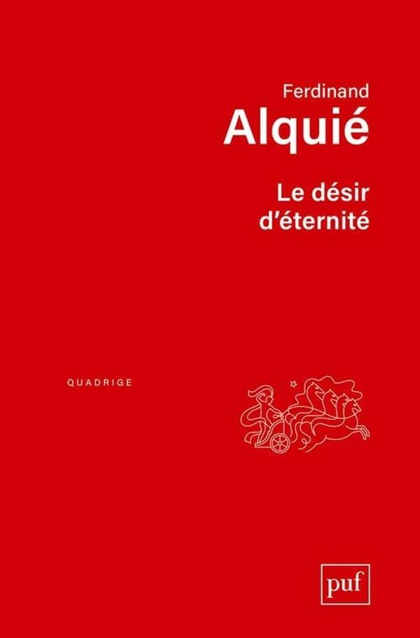 Le désir d'éternité ([Nouvelle éd.]) Ferdinand Alquié