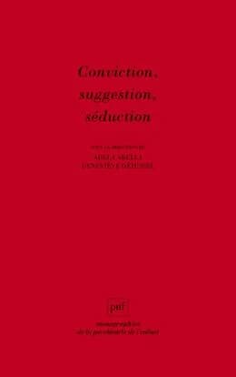 Conviction, suggestion, séduction