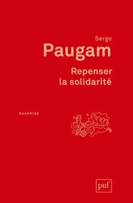 Repenser la solidarité : l'apport des sciences sociales (3e éd.) sous la direction de Serge Paugam