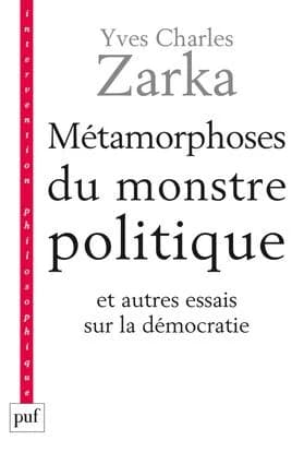 Métamorphoses du monstre politique : et autres essais sur la démocratie