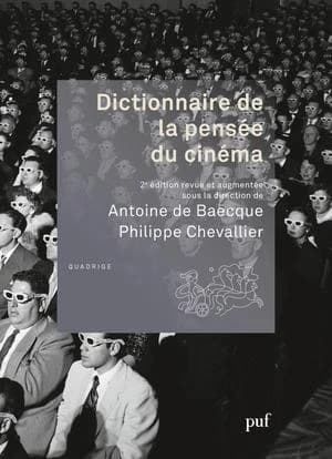 Dictionnaire de la pensée du cinéma (2e éd. revue et augmentée) sous la direction de Antoine de Baecque et Philippe Chevallier