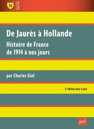 De Jaurès à Hollande : histoire de France de 1914 à nos jours (2e éd. mise à jour) par Charles Giol,...