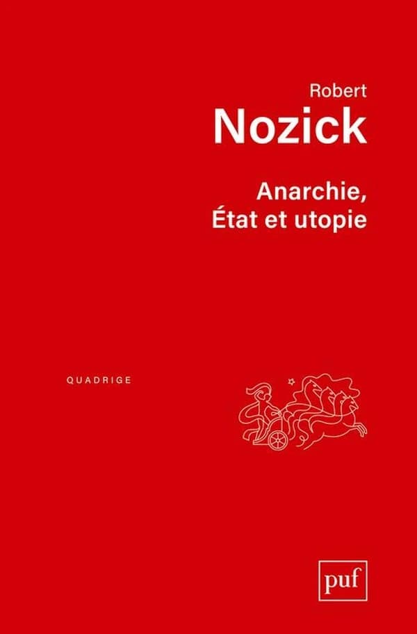 Anarchie, État et utopie ([Nouvelle éd.]) Robert Nozick ; traduction de l'anglais par Évelyne d'Auzac de Lamartine ; révisée par Pierre-Emmanuel Dauzat