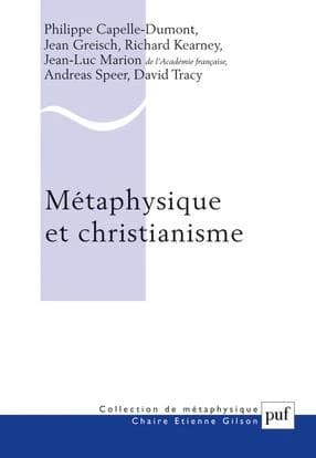 Métaphysique et christianisme : vingtième anniversaire de la Chaire Étienne Gilson