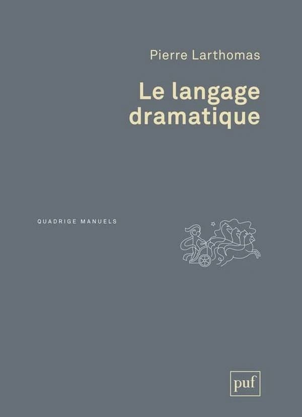 Le langage dramatique : sa nature, ses procédés (4e éd.) Pierre Larthomas