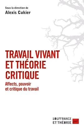 Travail vivant et théorie critique : affects, pouvoir et critique du travail