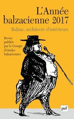 Revue l'Année balzacienne n.18 : Balzac, architecte d'intérieurs (édition 2017)