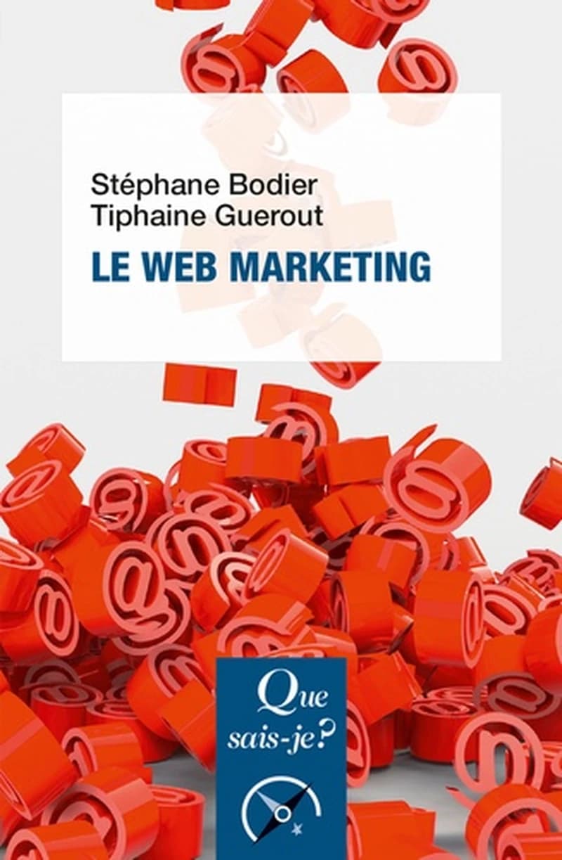 Le web marketing (3e éd. mise à jour) Stéphane Bodier, Tiphaine Guerout