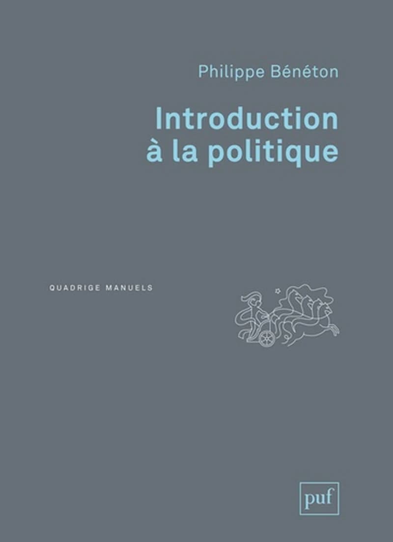 Introduction à la politique (2e ed.) Philippe Bénéton