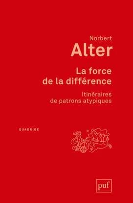 La force de la différence : itinéraires de patrons atypiques ([Nouvelle éd.]) Norbert Alter
