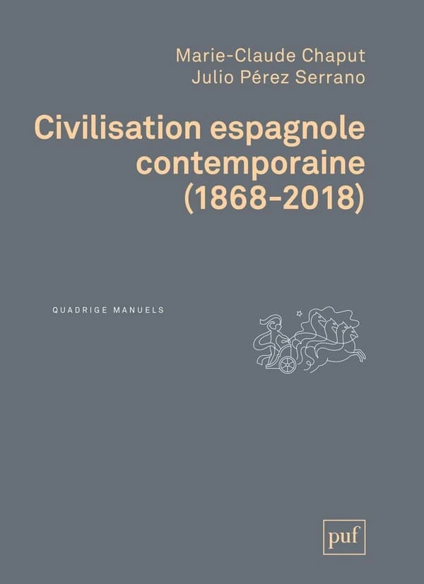 Civilisation espagnole contemporaine : 1868-2018 ([Nouvelle éd.]) Marie-Claude Chaput, Julio Pérez Serrano