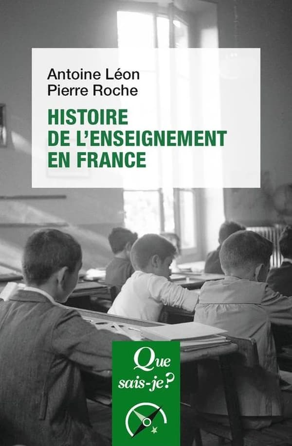 Histoire de l'enseignement en France (14e éd.) Antoine Léon, Pierre Roche