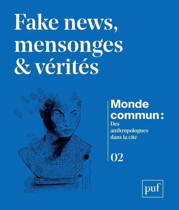 Monde commun : des anthropologues dans la cité. : Fake news, mensonges & vérités