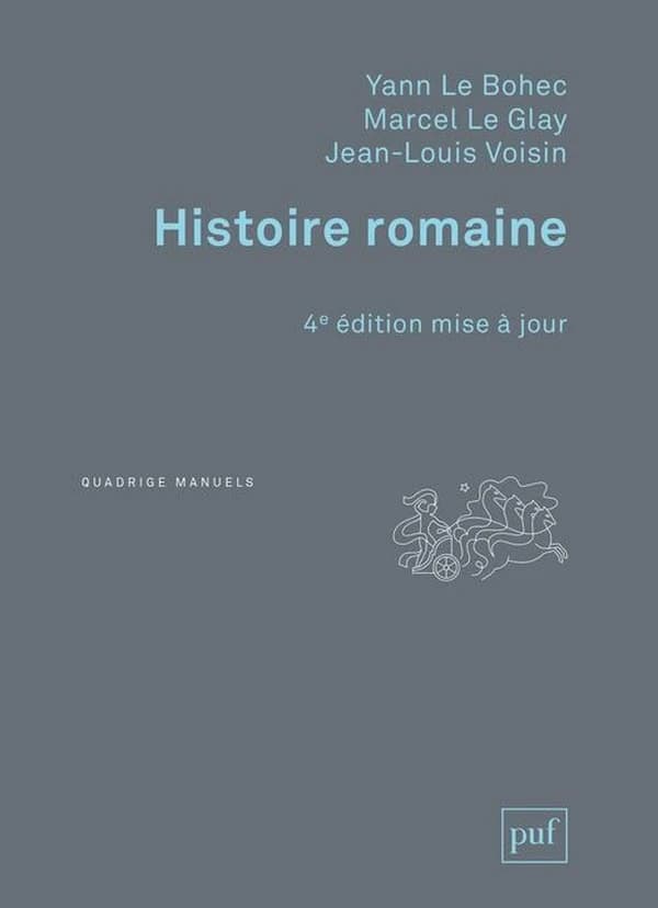 Histoire romaine (4e éd. mise à jour) Marcel Le Glay, Jean-Louis Voisin, Yann Le Bohec