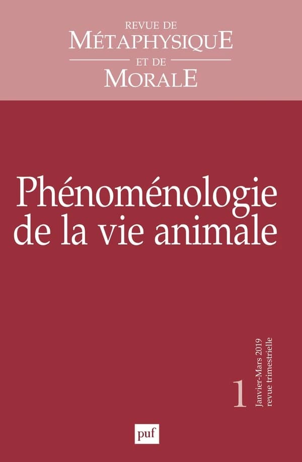 Revue de métaphysique et de morale n.1 : phénoménologie de la vie animale (édition 2019)