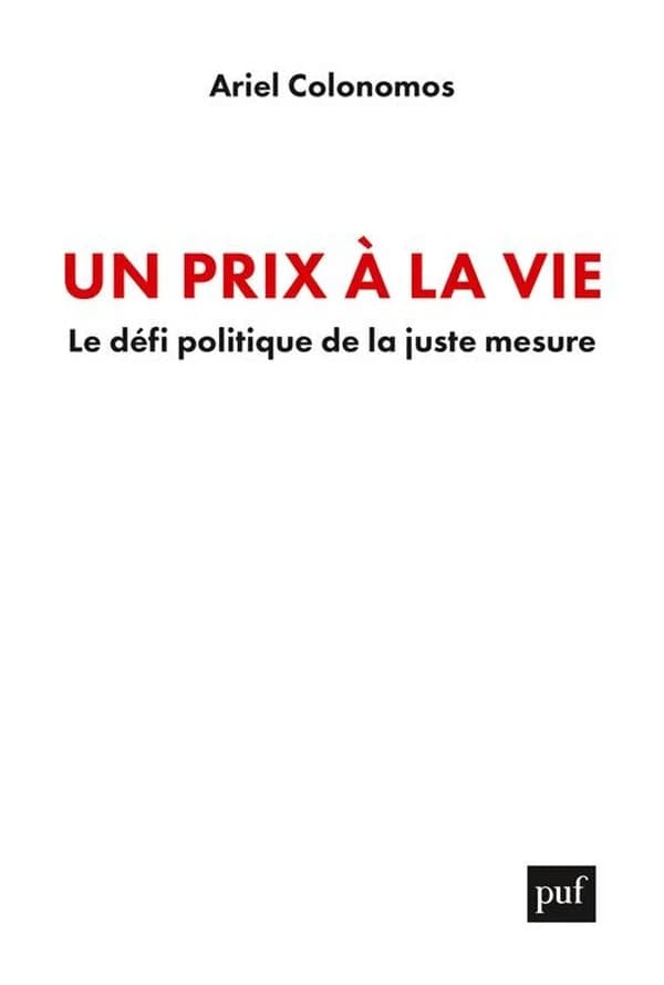 Un prix à la vie : Le défi politique de la juste mesure