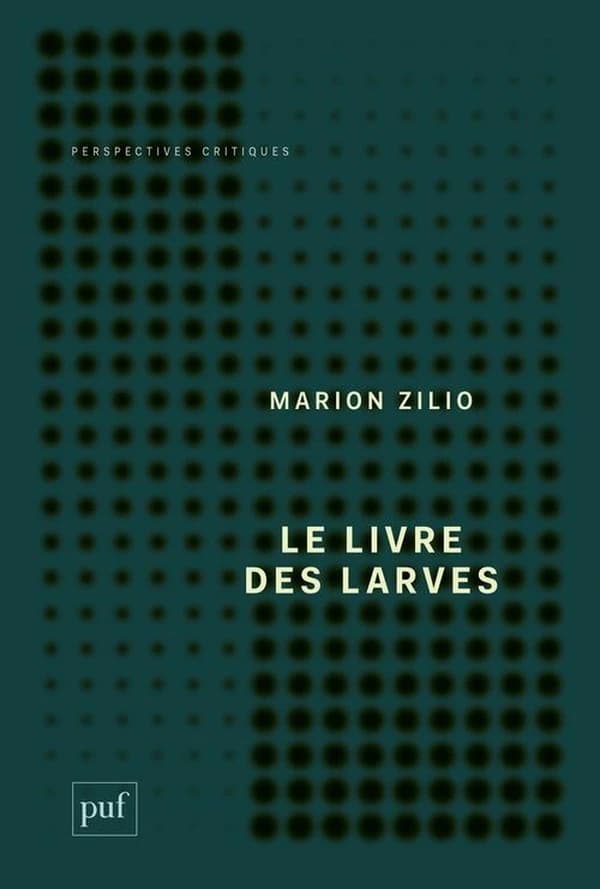 Le livre des larves : comment nous sommes devenus nos proies