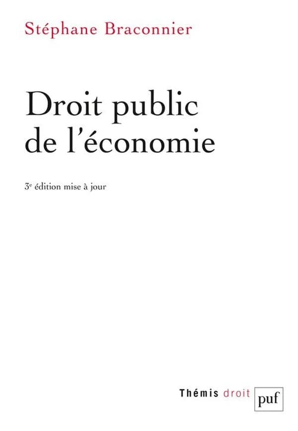 Droit public de l'économie (3e éd. mise à jour) Stéphane Braconnier,...