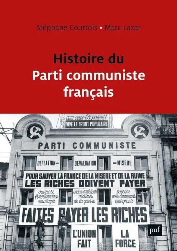 Histoire du Parti communiste français (3e éd. revue et mise à jour) Stéphane Courtois,... Marc Lazar,... ; avec la collaboration de Sylvain Boulouque,...