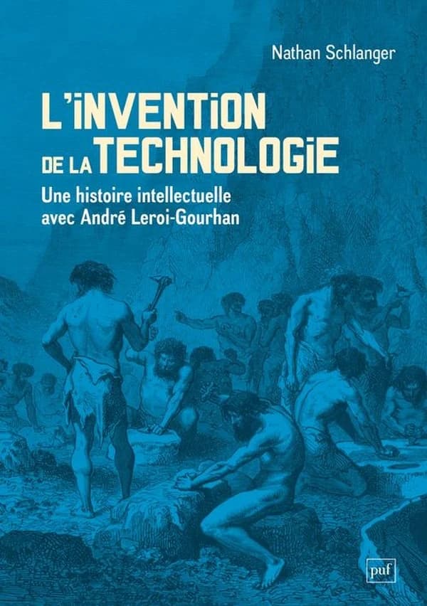 L'invention de la technologie : une histoire intellectuelle avec André Leroi-Gourhan