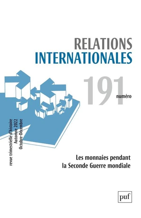 Relations internationales n.191 : les monnaies pendant la Seconde Guerre mondiale (édition 2022)