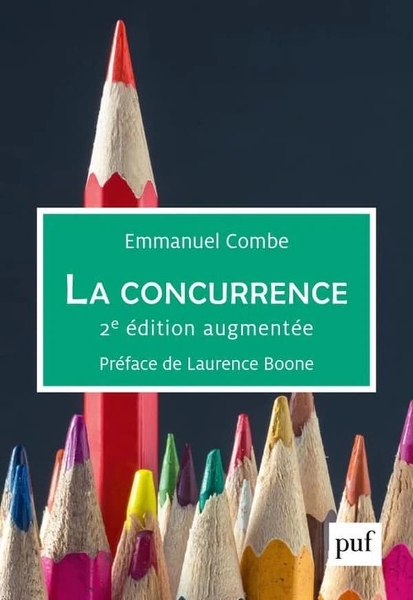 La concurrence (2e éd. augmentée) Emmanuel Combe,... ; préface de Laurence Boone,...