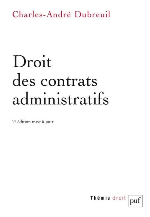 Droit des contrats administratifs (2e éd. mise à jour) Charles-André Dubreuil,...