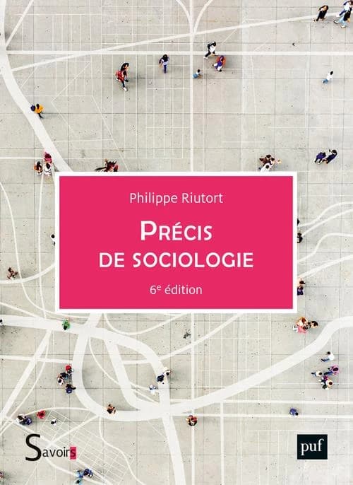 Précis de sociologie (6e éd.) Philippe Riutort,...