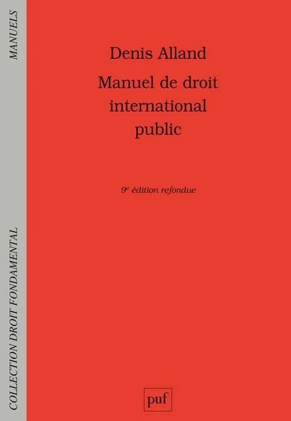 Manuel de droit international public (9e éd. refondue) Denis Alland,...