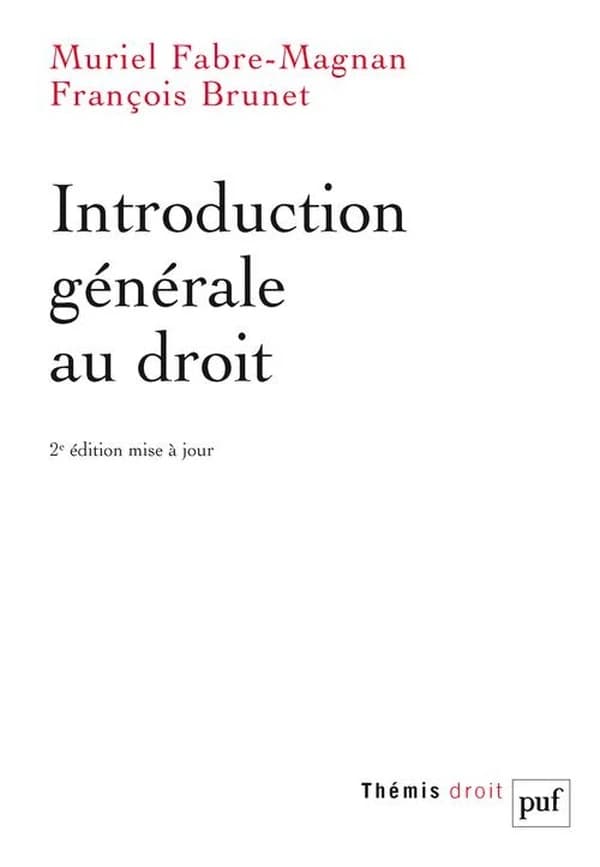Introduction générale au droit (2e éd. [mise à jour]) Muriel Fabre-Magnan,... François Brunet,...