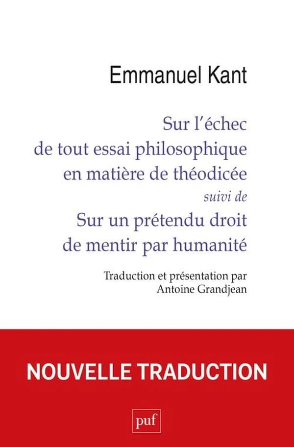 Sur l'échec de tout essai philosophique en matière de théodicée ; suivi de Sur un prétendu droit de mentir par humanité