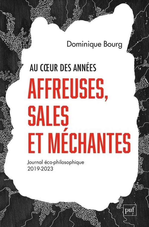 Au coeur des années affreuses, sales et méchantes: Journal éco-philosophique (2019-2023)