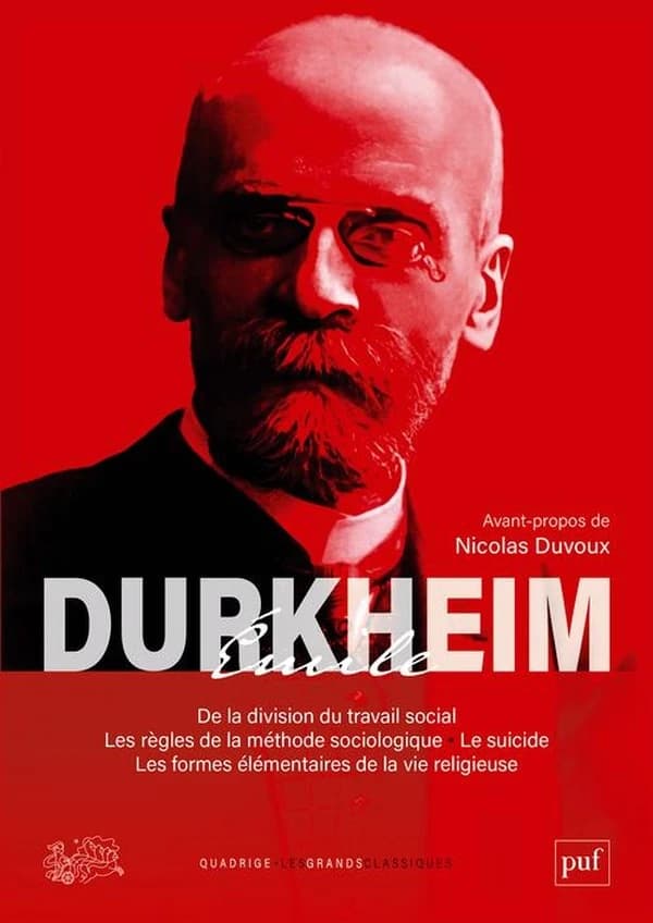De la division du travail social ; Les règles de la méthode sociologique ; Le suicide ; Les formes élémentaires de la vie religieuse