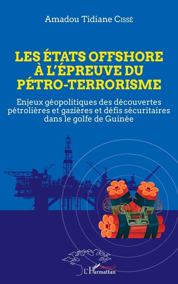 Les états offshore à l'épreuve du pétro-terrorisme : enjeux géopolitiques des découvertes pétrolières et gazières et défis sécuritaires dans le golfe de Guinée