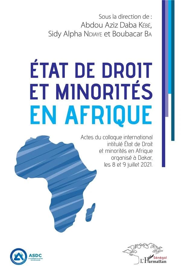 État de droit et minorités en Afrique : actes du Colloque international État de Droit et minorités en Afrique, Dakar, les 8 et 9 juillet 2021