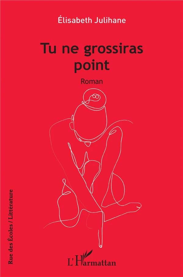 Tu ne grossiras point : roman