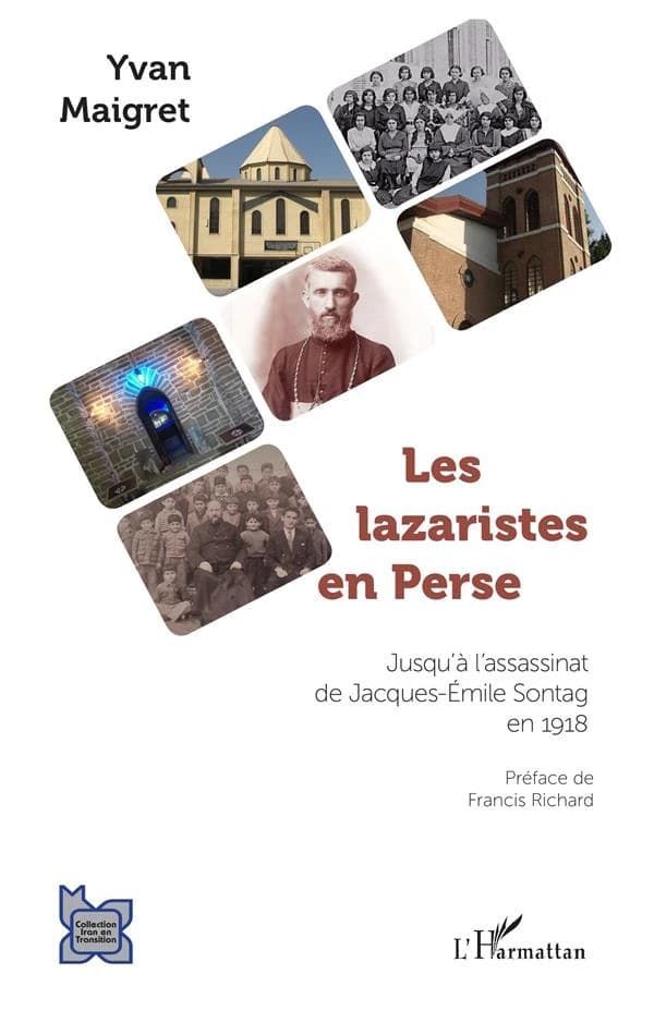Les lazaristes en Perse : jusqu'à l'assassinat de Jacques-Émile Sontag en 1918