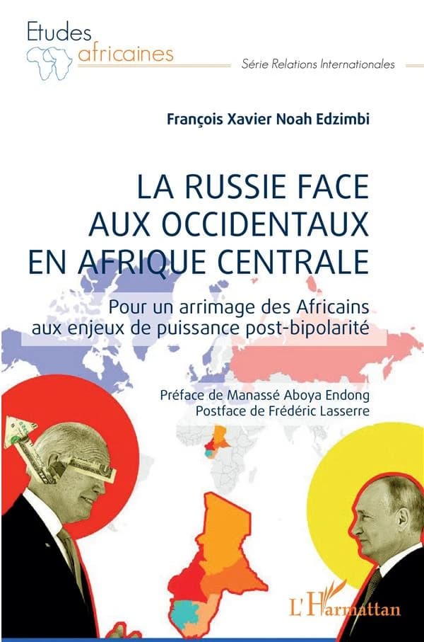 La Russie face aux Occidentaux en Afrique centrale : pour un arrimage des Africains aux enjeux de puissance post-bipolarité