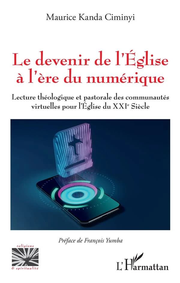 Le devenir de l'Église à l'ère du numérique : lecture théologique et pastorale des communautés virtuelles pour l'Église du XXIe siècle
