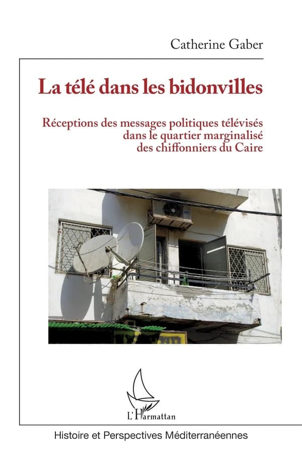 La télé dans les bidonvilles : réceptions des messages politiques télévisés dans le quartier marginalisé des chiffonniers du Caire