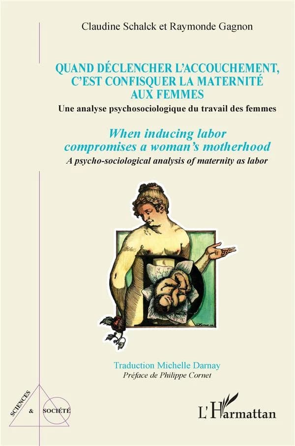 Quand déclencher l'accouchement, c'est confisquer la maternité aux femmes : une analyse psychosociologique du travail des femmes