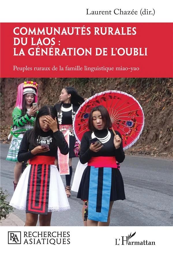 Communautés rurales du Laos, la génération de l'oubli. Peuples ruraux de la famille linguistique miao-yao
